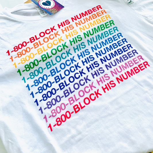 1-800-Block His Number T-shirt