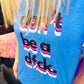 Don't Be A D*ck Heather Royale (Blue) Graphic T-Shirt