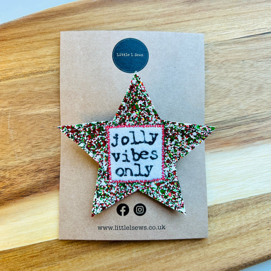 Glitter Star Jolly Vibes Only Christmas Badge