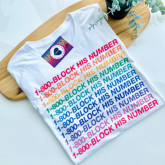 1-800-Block His Number T-shirt
