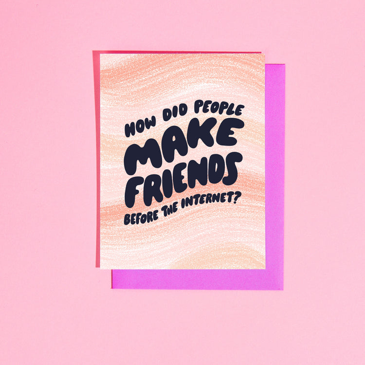 How Did People Make Friends Before the Internet? Card