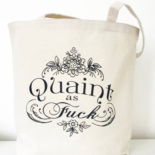 Quaint As Fuck Screenprinted Canvas Tote