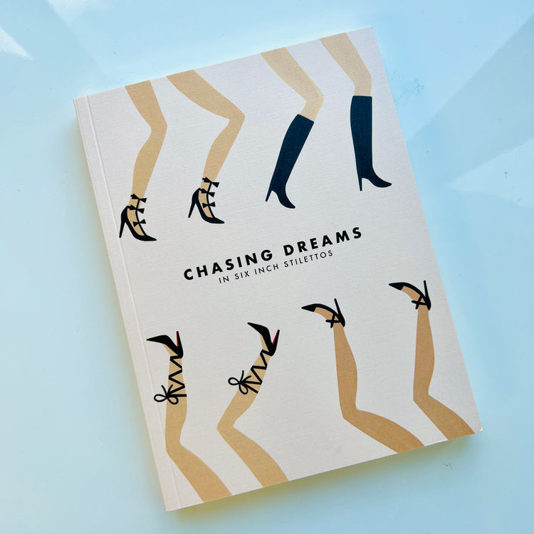 Chasing Dreams in Six Inch Stilettos Journal