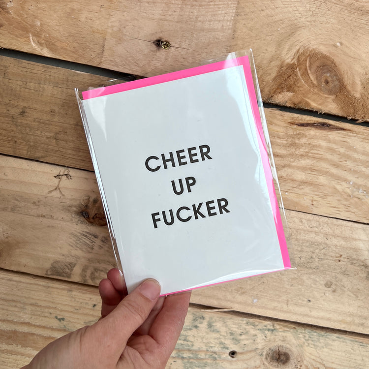 Cheer Up Fucker Letterpress Greeting Card