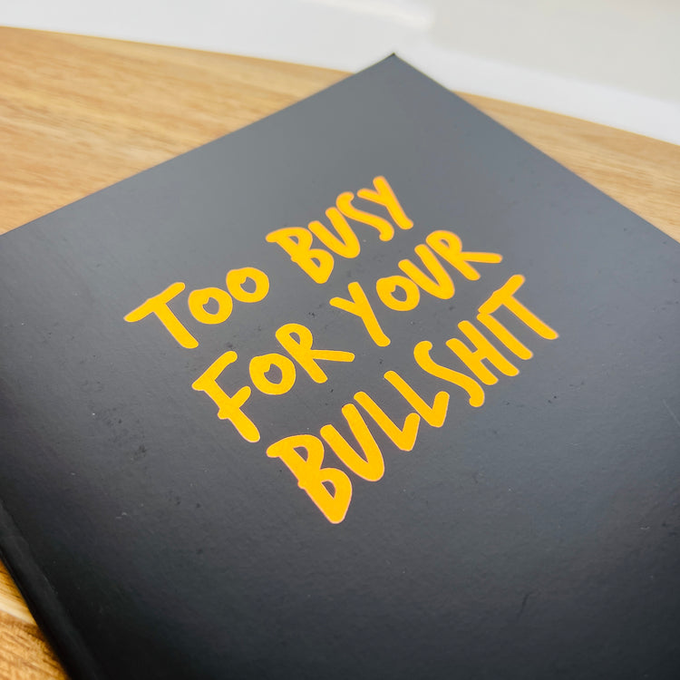Bomb Designs “Too Busy For Your Bullshit” Gold Foil Notepad