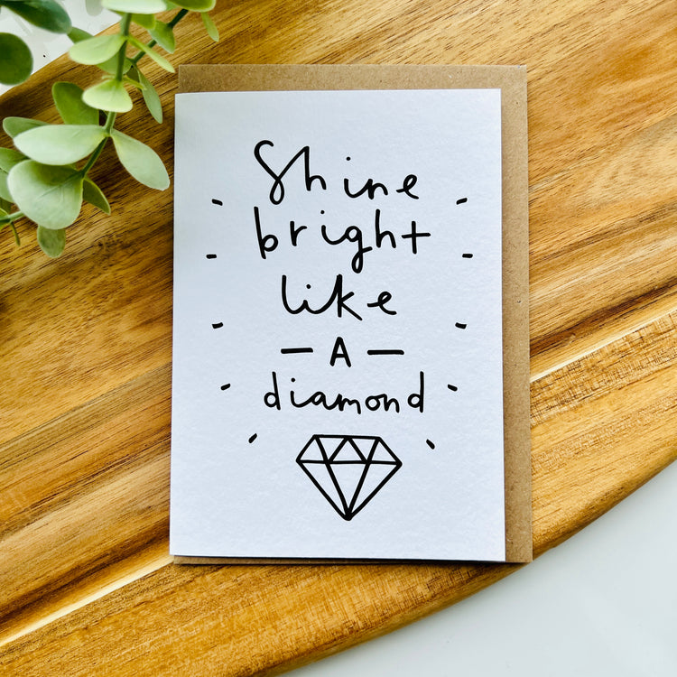 Shine Bright Like A Diamond | Greeting Card