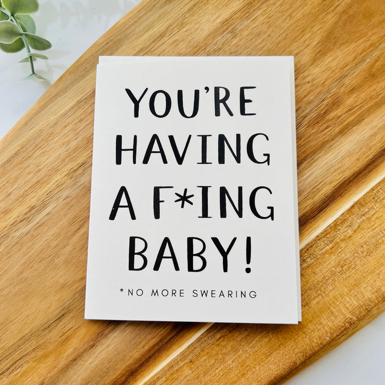 You’re Having a F*cking Baby | Greeting Card