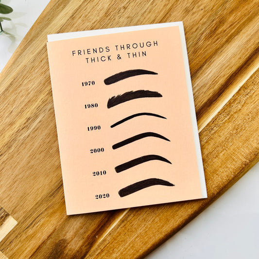 Friends Through Thick & Thin | Greeting Card